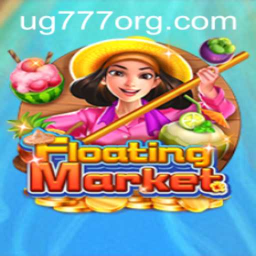 Exploring the Enchanting World of FloatingMarket: A Deep Dive into UG777